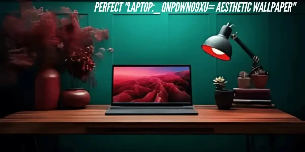 This image showing a Perfect Laptop:_qnpdwno9xu= Aesthetic Wallpaper