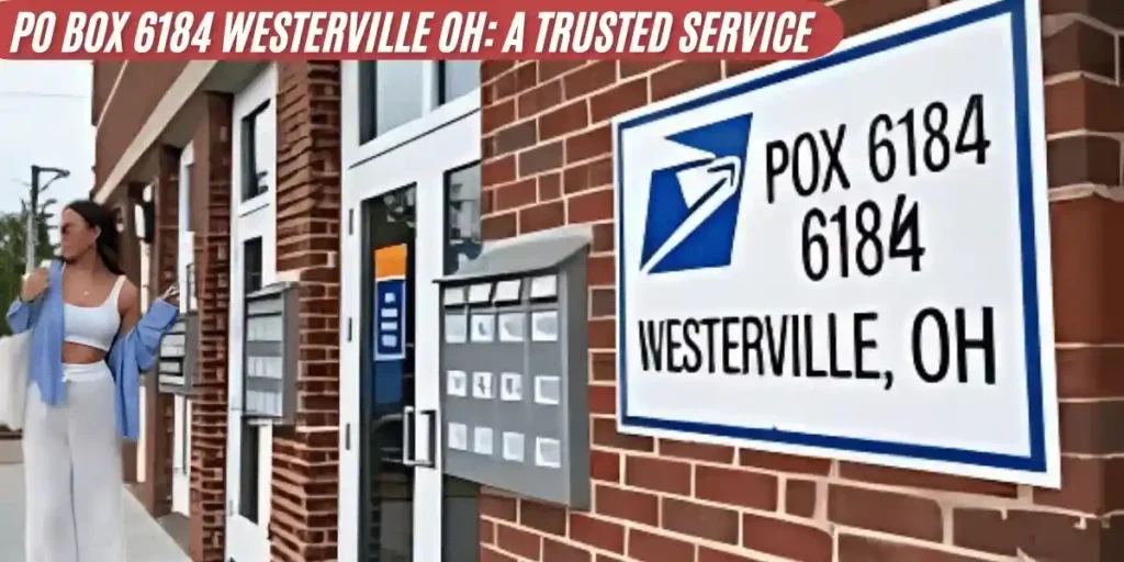 PO Box 6184 Westerville OH: A Trusted Service